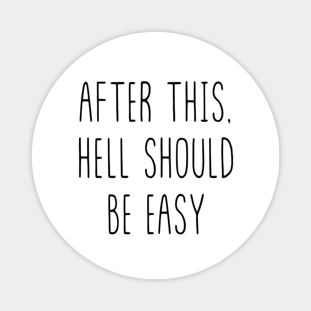 After This, Hell Should Be Easy | Quarantine | Sarcastic Mug Homeschool Mom | Stay Home  Quarantine 2020 Magnet by Muaadh